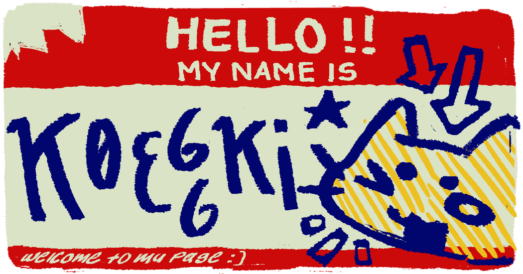 An image mimicking a sticker that reads "HELLO!! MY NAME IS KOEGGKI, welcome to my page :)" with the doodle of a winking yellow cat to the right.